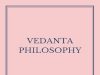 The Vedanta Philosophy: Unraveling The Mysteries Of The Self And The Universe