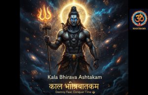 Kala Bhairava Ashtakam: The Invocation to Transcend Time and Fear Kala Bhairava Ashtakam