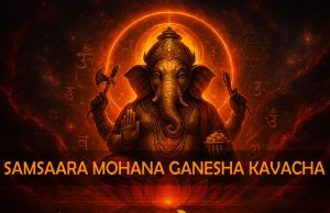 Samsāra Mohana Ganesha Kavacha: The World-Enchanting Shield Samsara Mohana Ganesha Kavacham