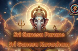 Sri Ganesha Purane Sri Ganesha Kavacham: The Ancient Blueprint for Invincibility Sri Ganesa Purane Sri Ganesa Kavacham
