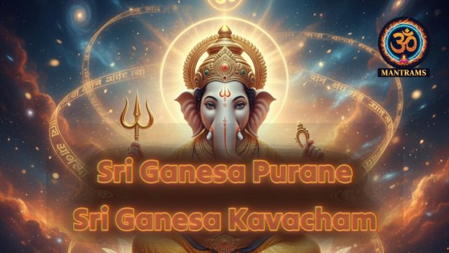 Sri Ganesa Purane Sri Ganesa Kavacham